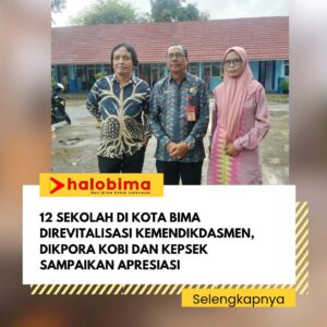 12 Sekolah di Kota Bima Direvitalisasi Kemendikdasmen, Dikpora dan Kepsek Sampaikan Apresiasi