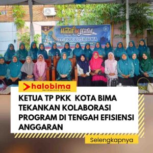 Ketua TP PKK Kota Bima Tekankan Kolaborasi Program di Tengah Efisiensi Anggaran Ketua TP PKK Kota Bima Tekankan Kolaborasi Program di Tengah Efisiensi Anggaran