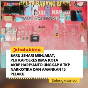 Baru Sehari Menjabat, Plh Kapolres Bima Kota AKBP Hariyanto Ungkap 8 TKP Narkotika dan Amankan 13 Pelaku