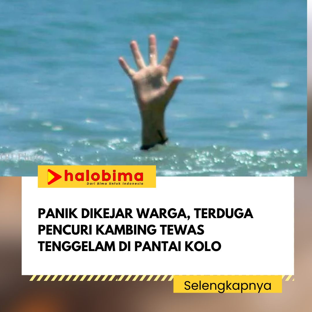 Panik Dikejar Warga, Terduga Pencuri Kambing Tewas Tenggelam di Pantai Kolo