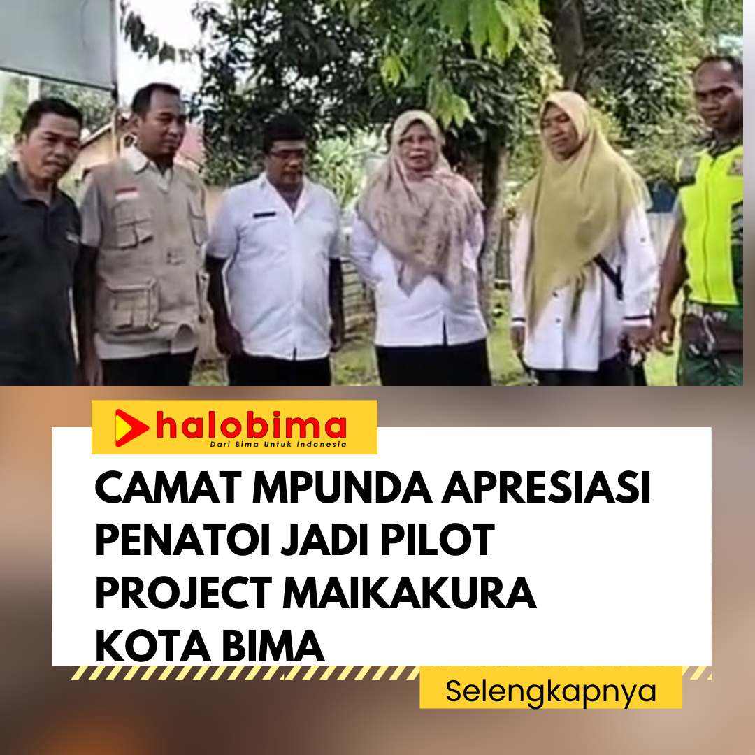 Camat Mpunda Apresiasi Kelurahan Penatoi Jadi Pilot Project MAIKAKURA Kota Bima