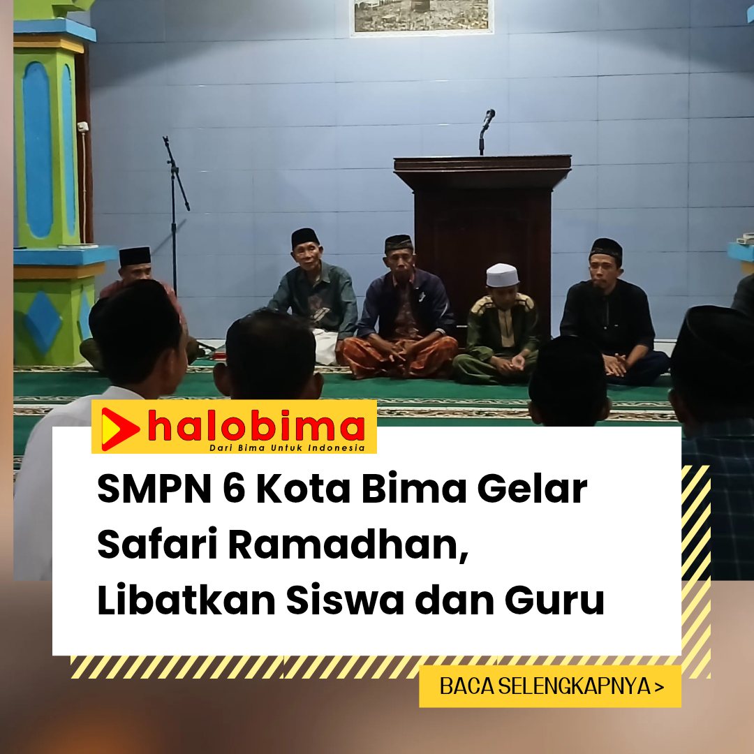 SMPN 6 Kota Bima Gelar Safari Ramadhan, Libatkan Siswa dan Guru  Halo Bima – Kepala Sekolah SMPN 6