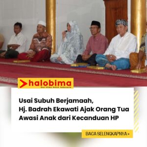 Usai Subuh Berjamaah, Hj. Badrah Ekawati Ajak Orang Tua Awasi Anak dari Kecanduan HP