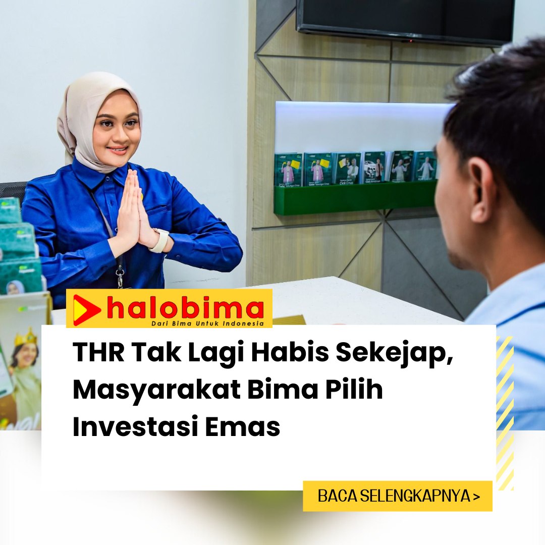 THR Tak Lagi Habis Sekejap, Masyarakat Bima Pilih Investasi Emas
