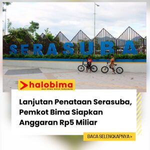 Lanjutan Penataan Serasuba, Pemkot Bima Siapkan Anggaran Rp5 Miliar