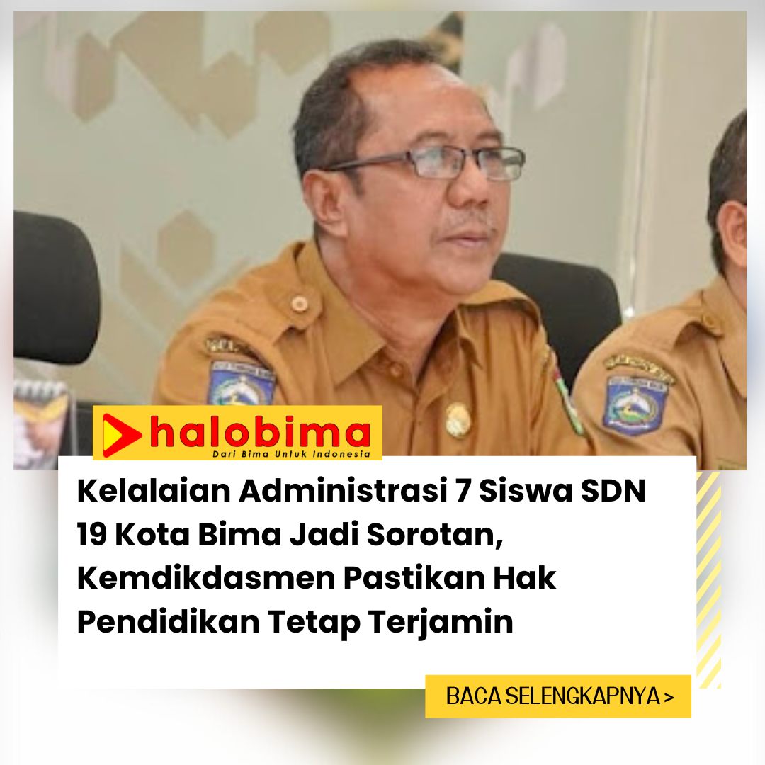 Kelalaian Administrasi 7 Siswa SDN 19 Kota Bima Jadi Sorotan, Kemdikdasmen Pastikan Hak Pendidikan Tetap Terjamin