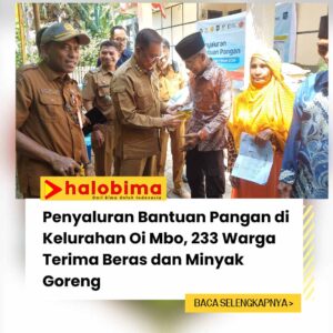 Penyaluran Bantuan Pangan di Kelurahan Oi Mbo, 233 Warga Terima Beras dan Minyak Goreng